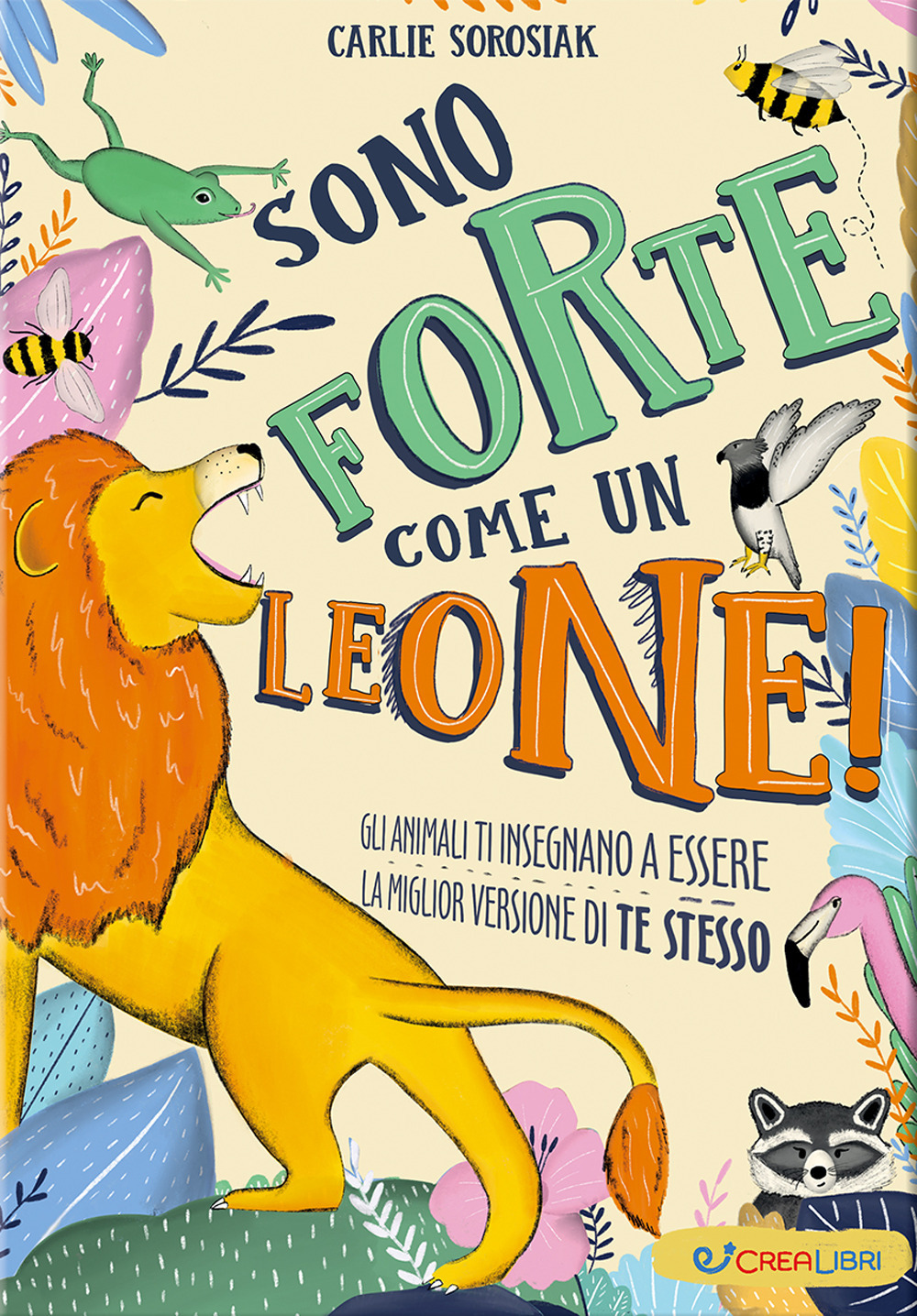 Sono forte come un leone! Ediz. illustrata