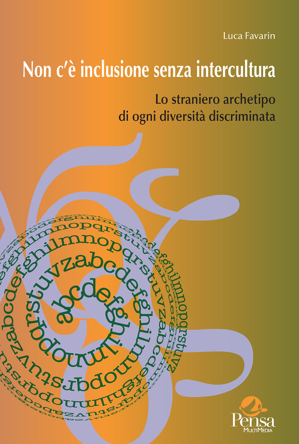 Non c'è inclusione senza intercultura. Lo straniero archetipo di ogni diversità discriminata