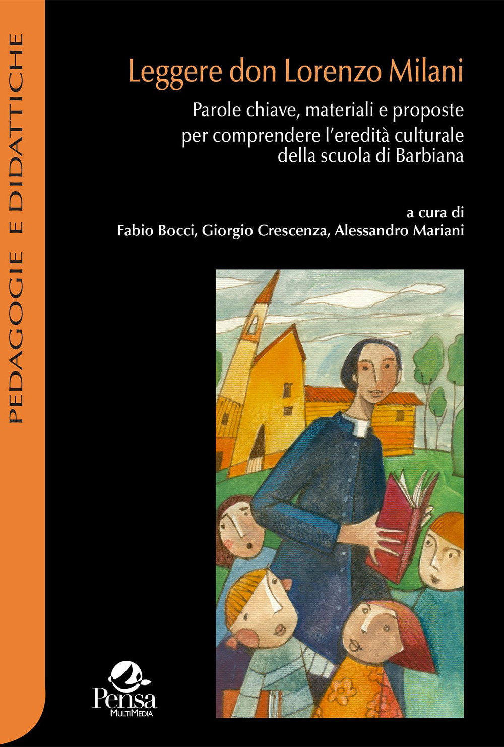 Leggere don Lorenzo Milani. Parole chiave, materiali e proposte per comprendere l'eredità culturale della scuola di Barbiana