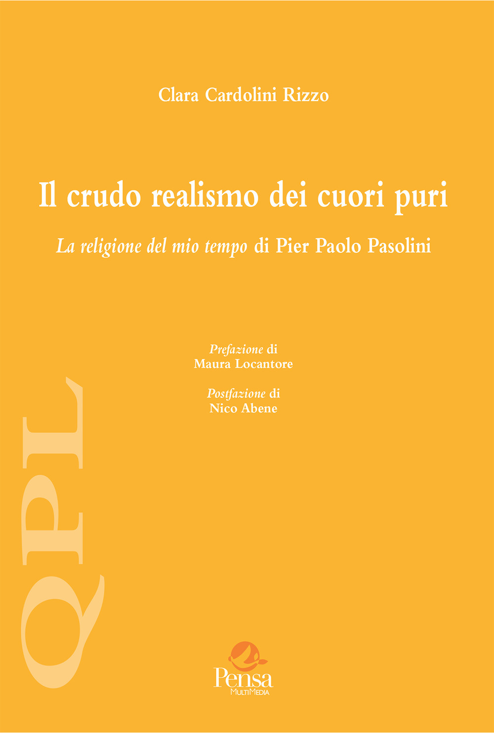 Il crudo realismo dei cuori puri. La religione del mio tempo di Pier Paolo Pasolini