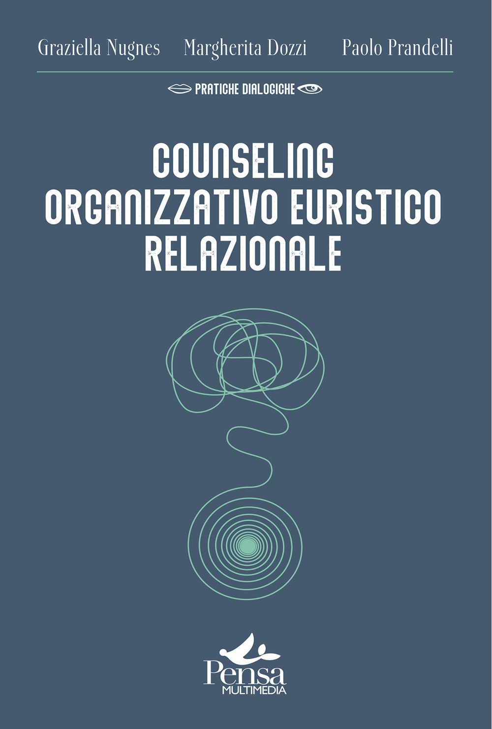 Counseling organizzativo euristico relazionale. Come realizzare interventi a favore del benessere delle organizzazioni e di chi le abita