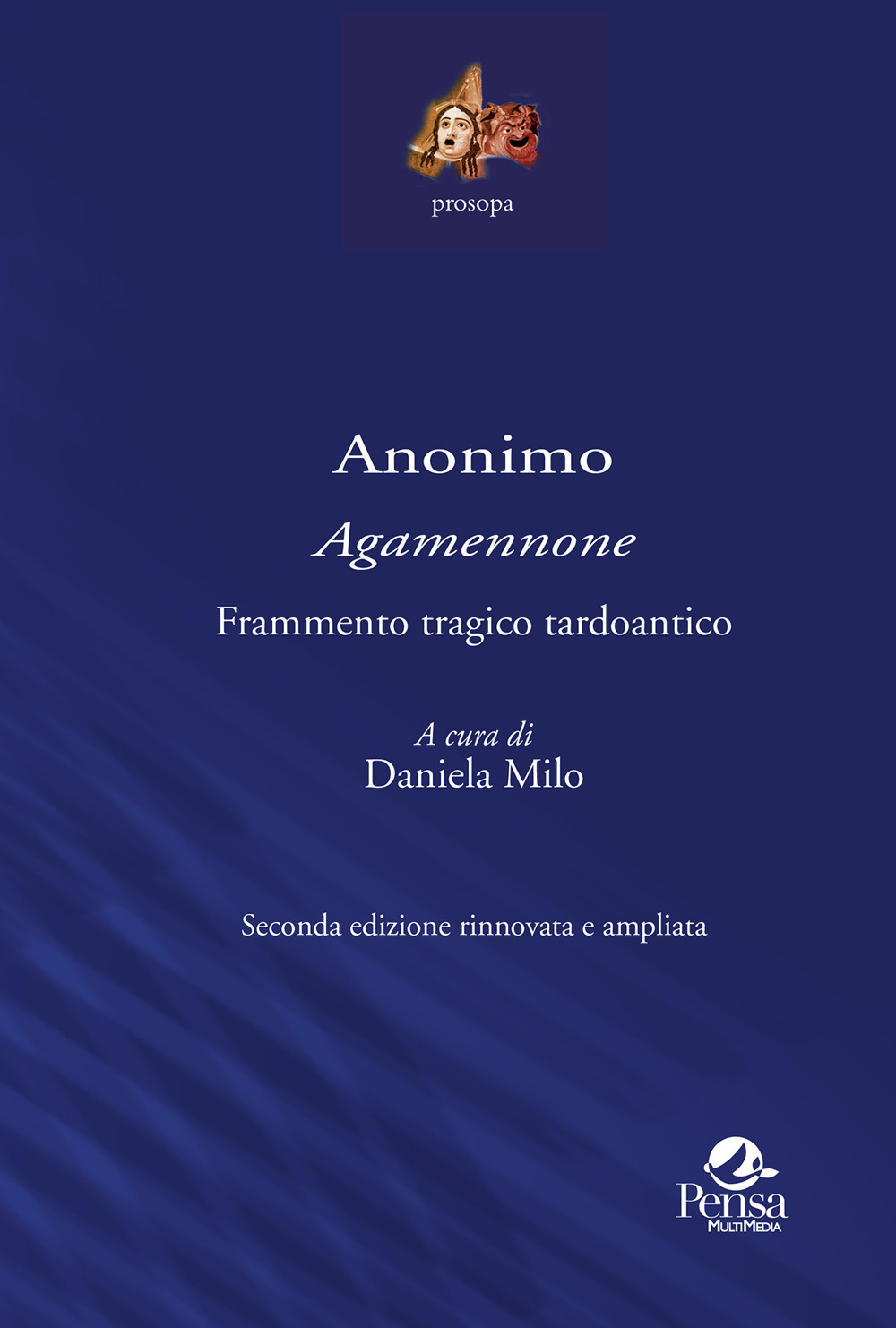 Anonimo «Agamennone». Frammento tragico tardoantico. Ediz. ampliata