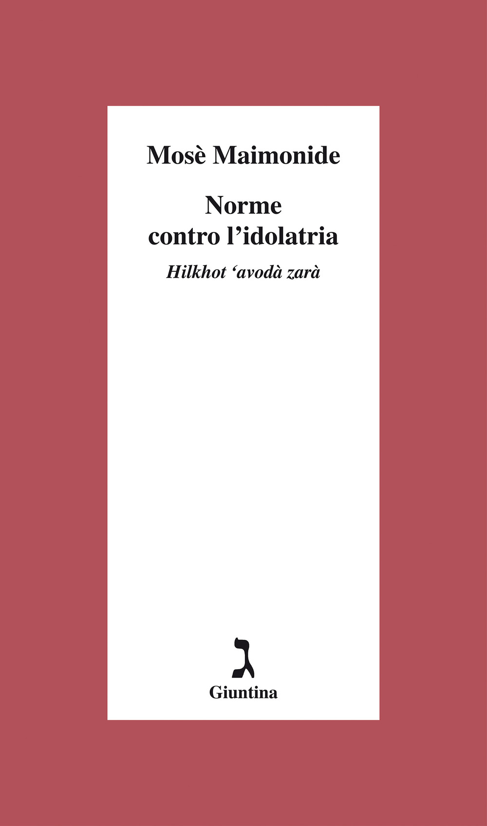 Norme contro l'dolatria. Hilkhot 'avodà zarà