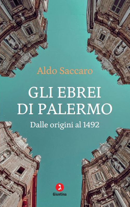 Gli ebrei di Palermo. Dalle origini al 1492. Nuova ediz.