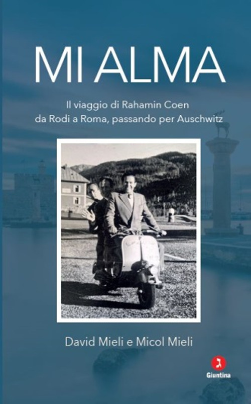 Mi alma. Il viaggio di Rahamin Coen da Rodi a Roma passando per Auschwit