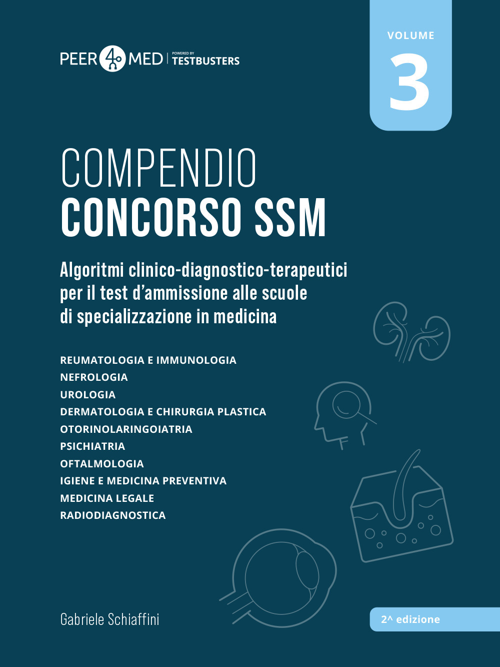 Peer4Med. Compendio Concorso SSM. Vol. 3: Algoritmi clinico-diagnostico-terapeutici per il test d'ammissione alle scuole di specializzazione in medicina