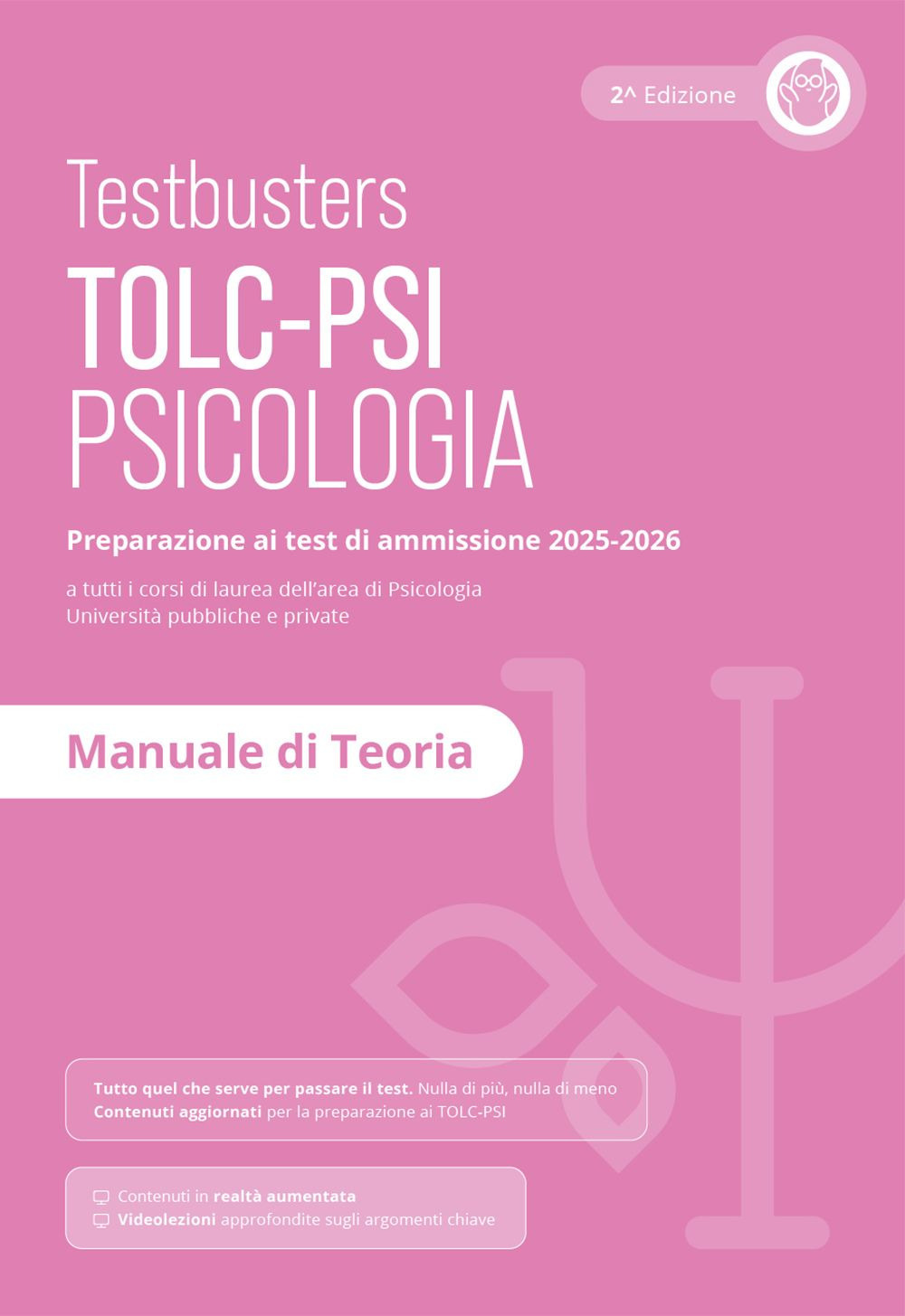 Testbusters TOLC-PSI. Manuale di teoria. Preparazione ai test di ammissione alle facoltà di Psicologia