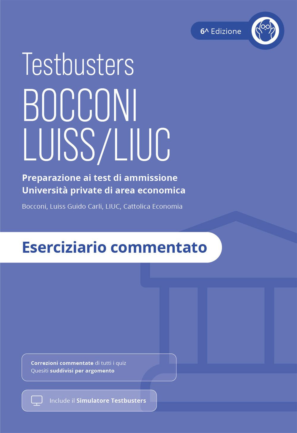 Bocconi-LUISS. Eserciziario commentato. Preparazione ai test di ammissione Università private di area economica