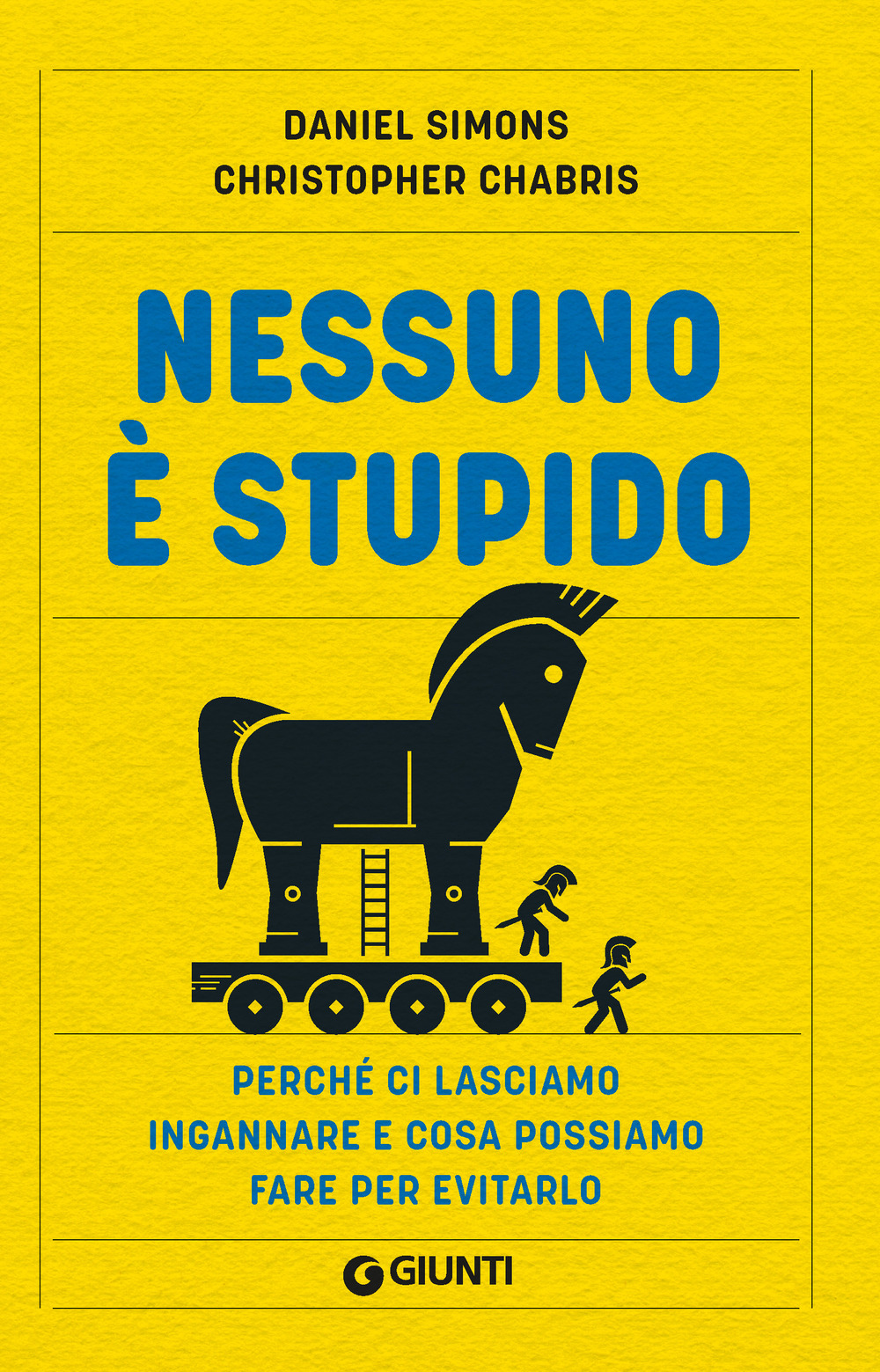 Nessuno è stupido. Perché ci lasciamo ingannare e cosa possiamo fare per evitarlo