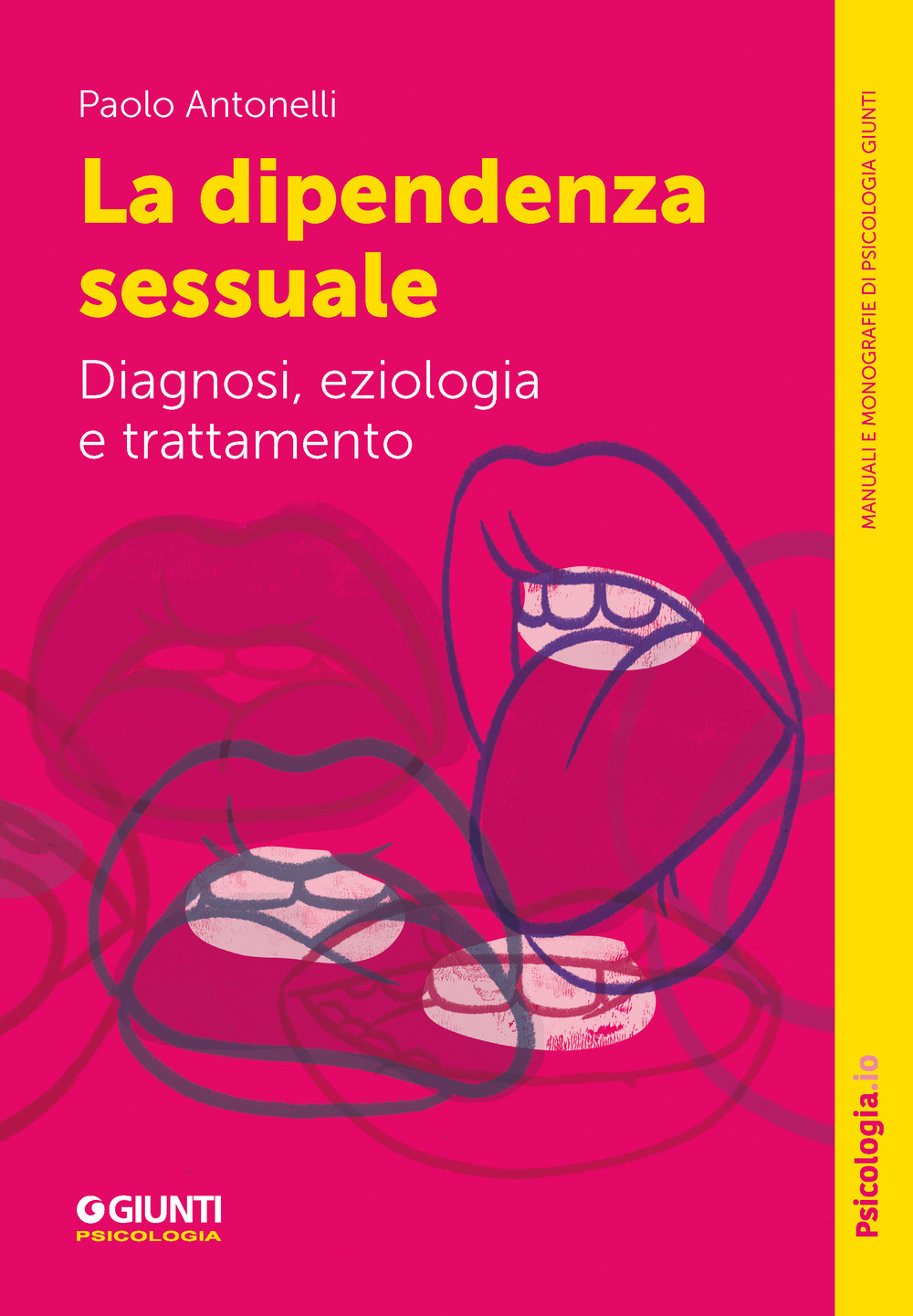 La dipendenza sessuale. Diagnosi, eziologia e trattamento