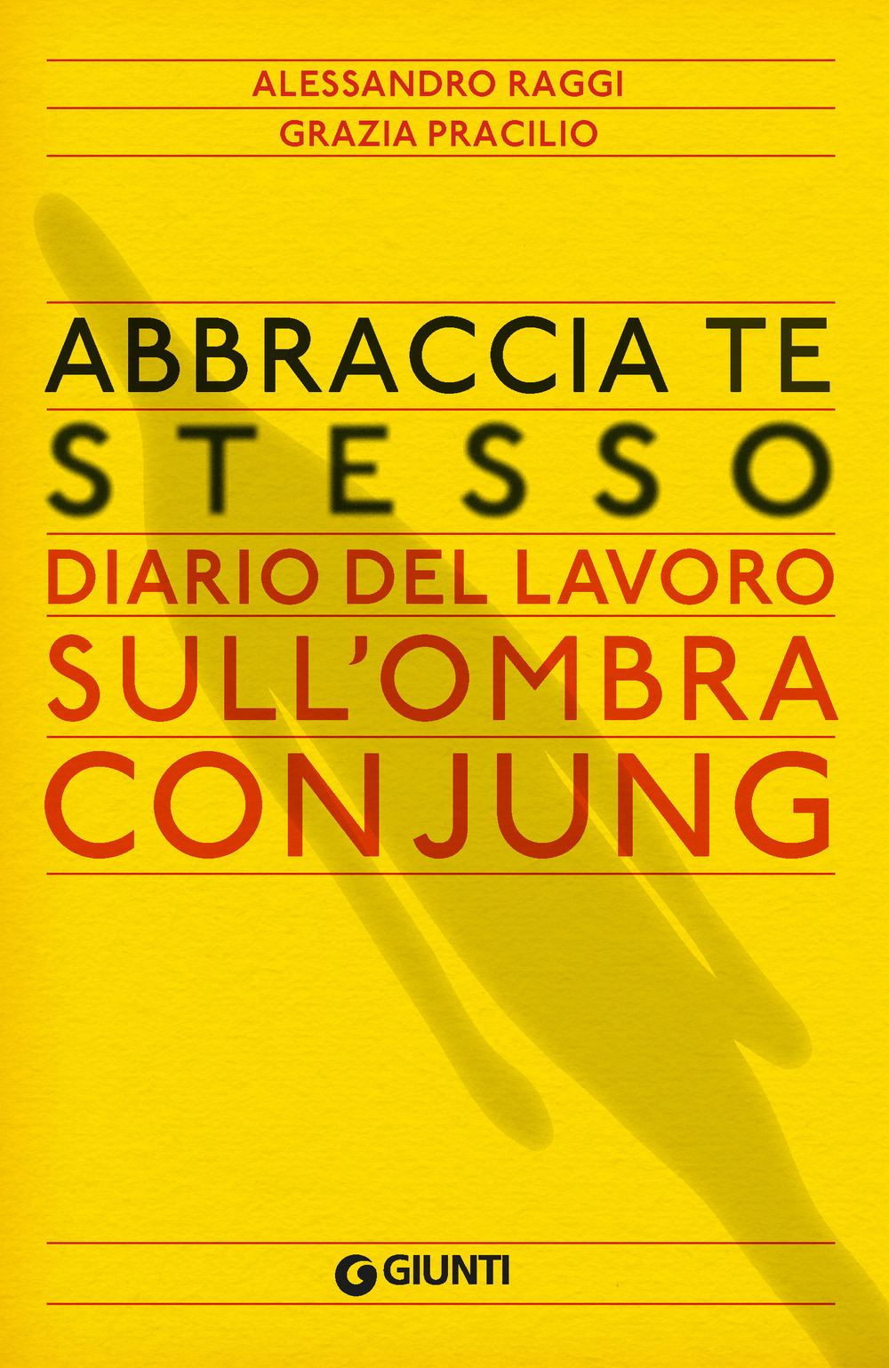 Abbraccia te stesso. Diario del lavoro sull'Ombra con Jung