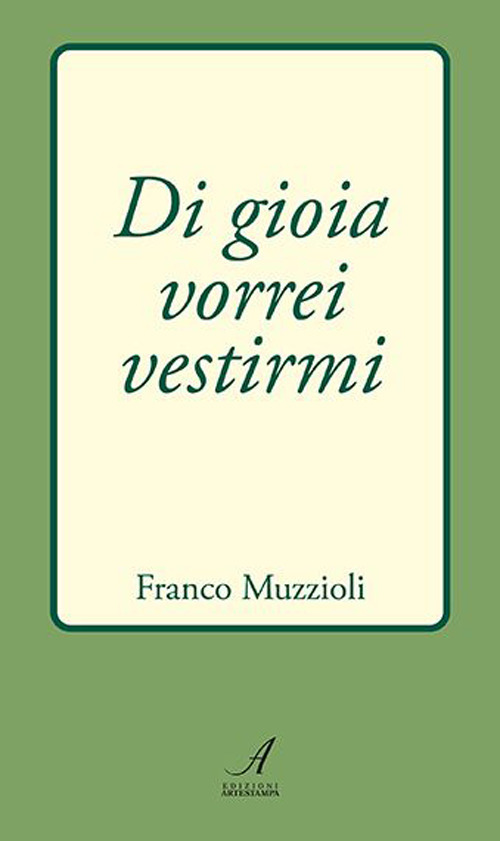 Di gioia vorrei vestirmi