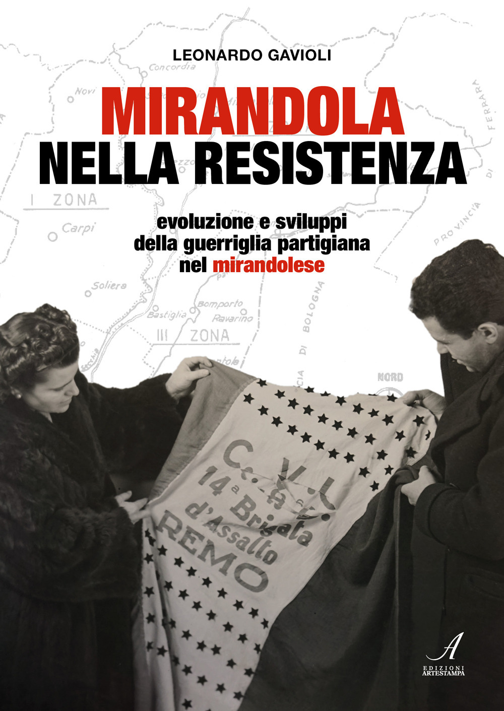 Mirandola nella resistenza. Evoluzione e sviluppi della guerriglia partigiana nel mirandolese