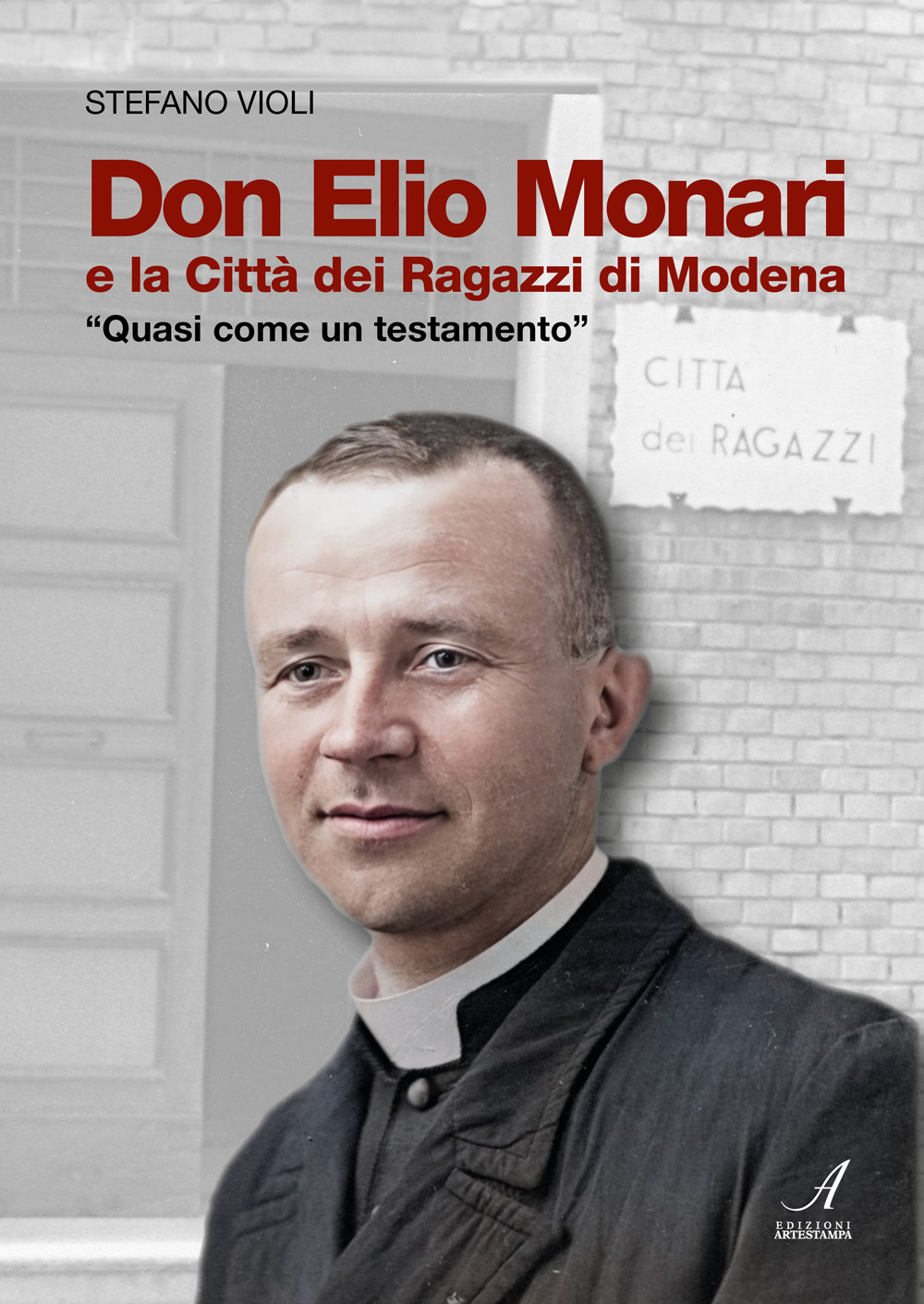 Don Elio Monari e la Città dei Ragazzi di Modena. Quasi un testamento