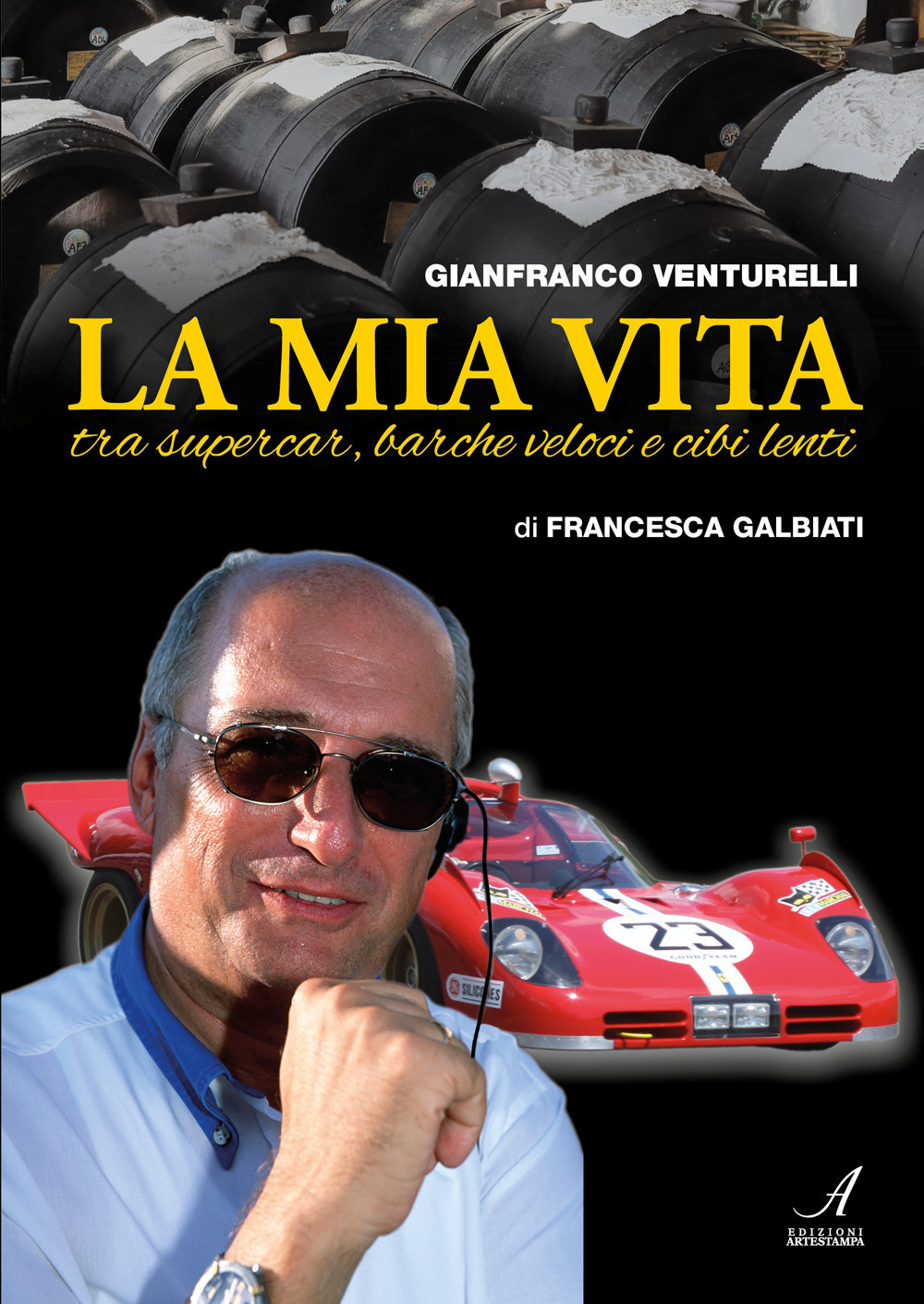 Gianfranco Venturelli. La mia vita. Tra supercar, barche veloci e cibi lenti