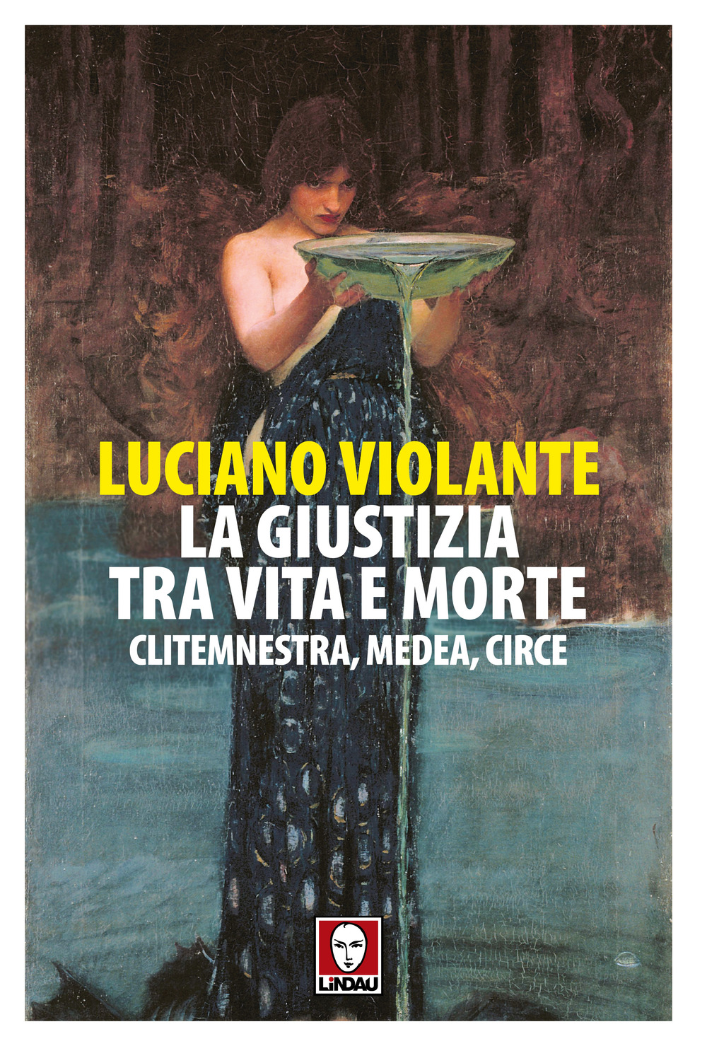 La giustizia, tra vita e morte. Clitemnestra, Medea, Circe