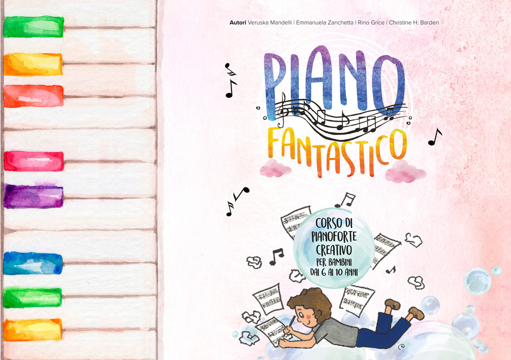 Piano fantastico. Corso di pianoforte creativo per bambini dai 6 ai 10 anni