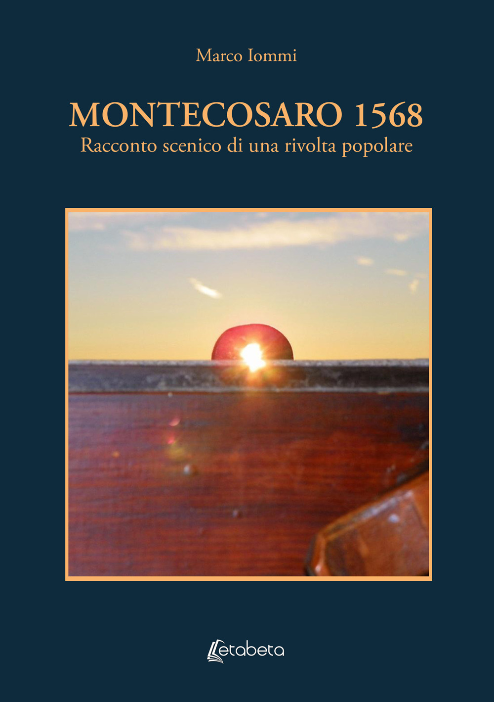 Montecosaro 1568. Racconto scenico di una rivolta popolare