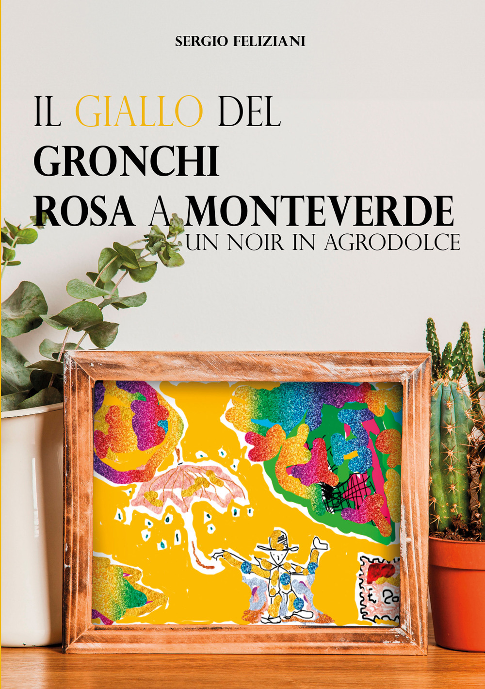 Il giallo del Gronchi rosa a Monteverde. Un noir in agrodolce
