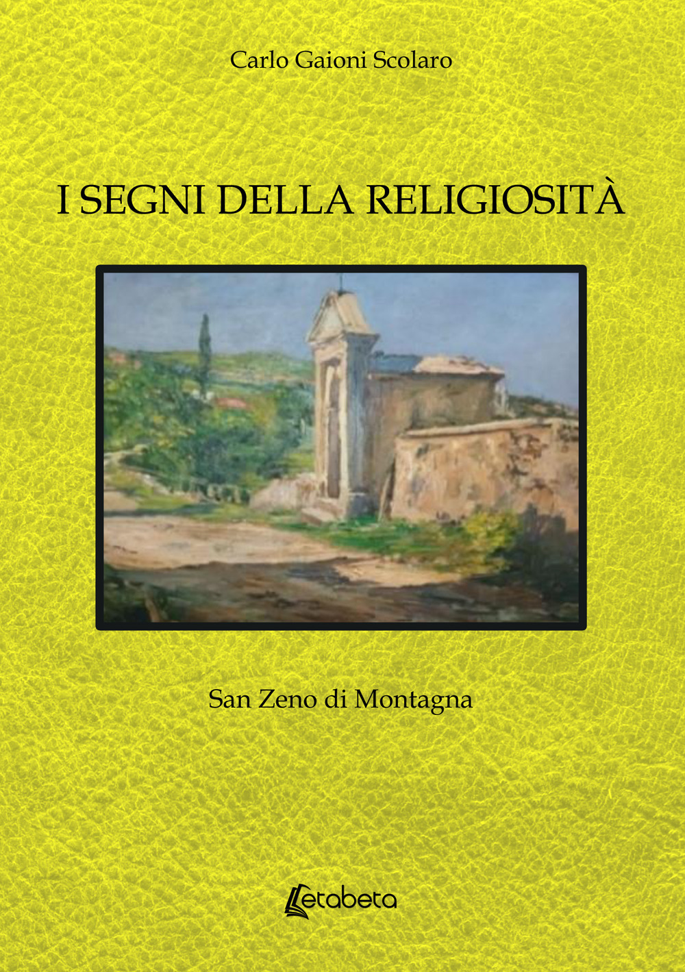 I segni della religiosità. San Zeno di Montagna