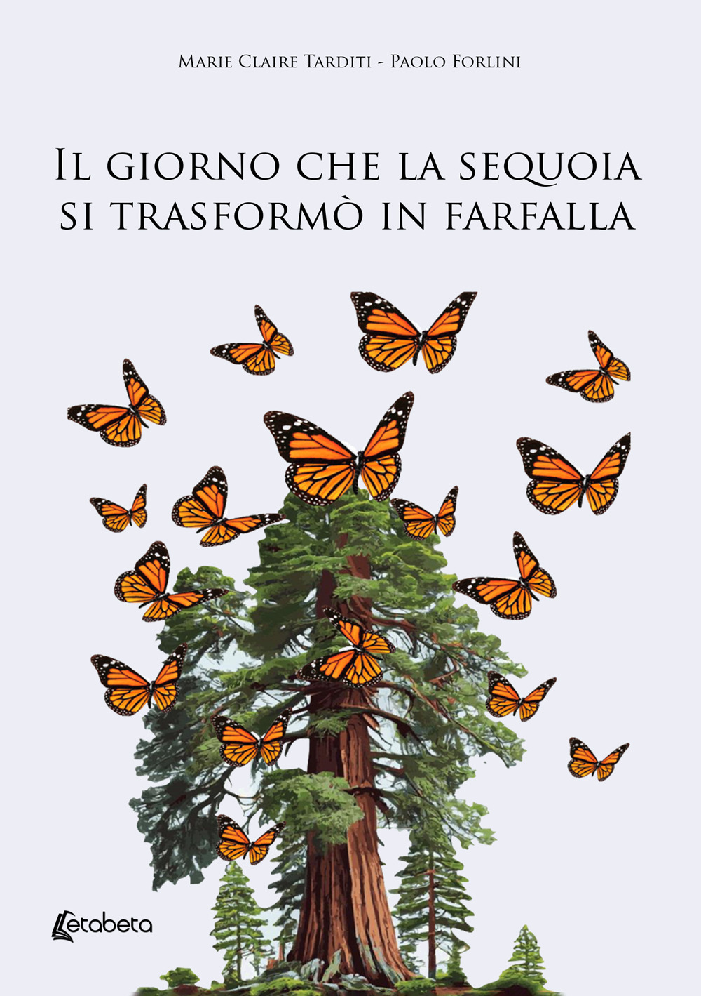 Il giorno che la sequoia si trasformò in farfalla