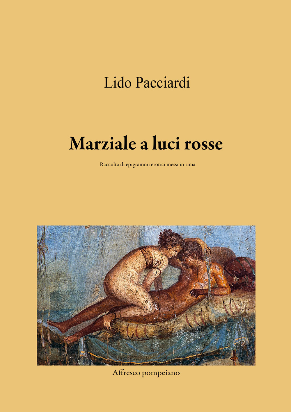 Marziale a luci rosse. Raccolta di epigrammi erotici messi in rima