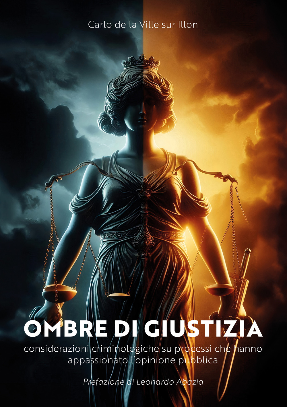 Ombre di giustizia. Considerazioni criminologiche su processi che hanno appassionato l'opinione pubblica