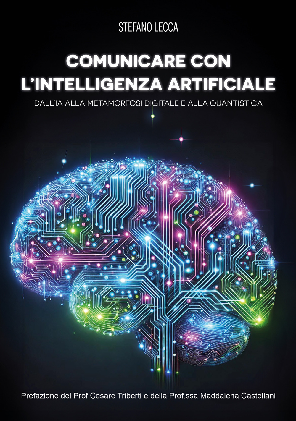 Comunicare con l'intelligenza artificiale. Dall'IA alla metamorfosi digitale e alla quantistica