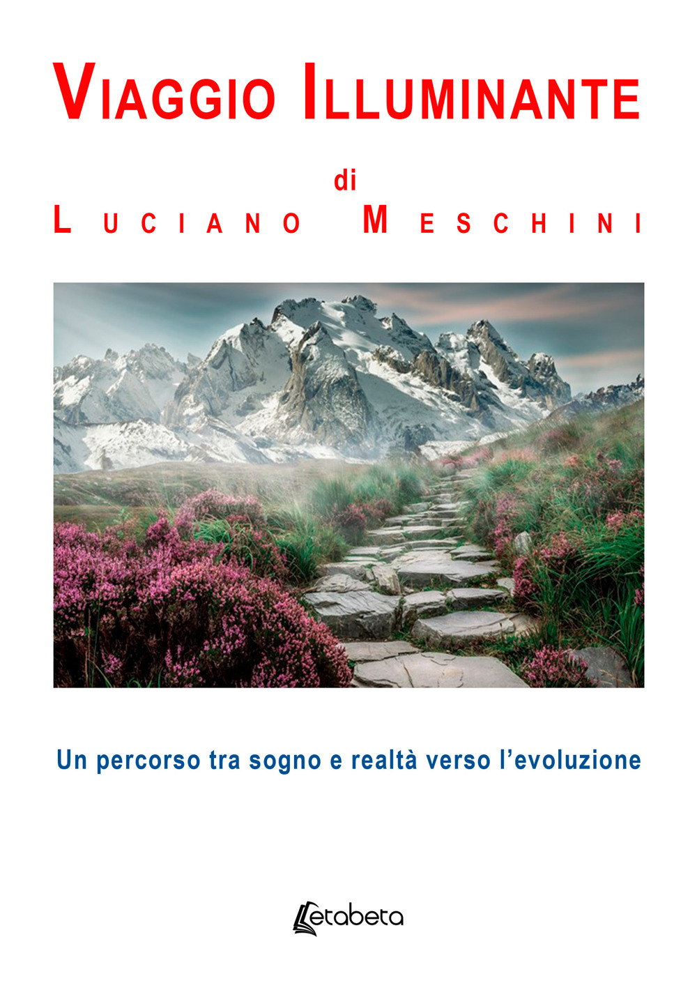 Viaggio illuminante. Un percorso tra sogno e realtà verso l'evoluzione