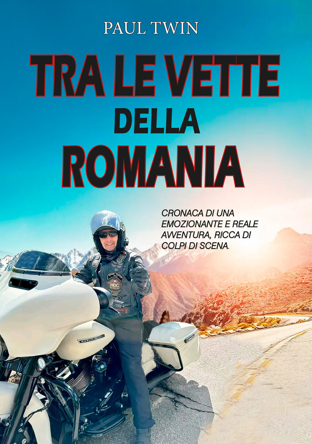 Tra le vette della Romania. Cronaca di un emozionante e reale avventura, ricca di colpi di scena