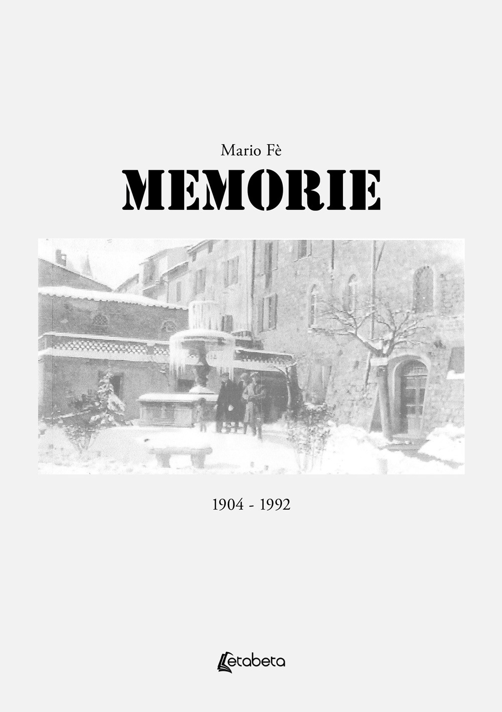 Memorie. 1904-1992