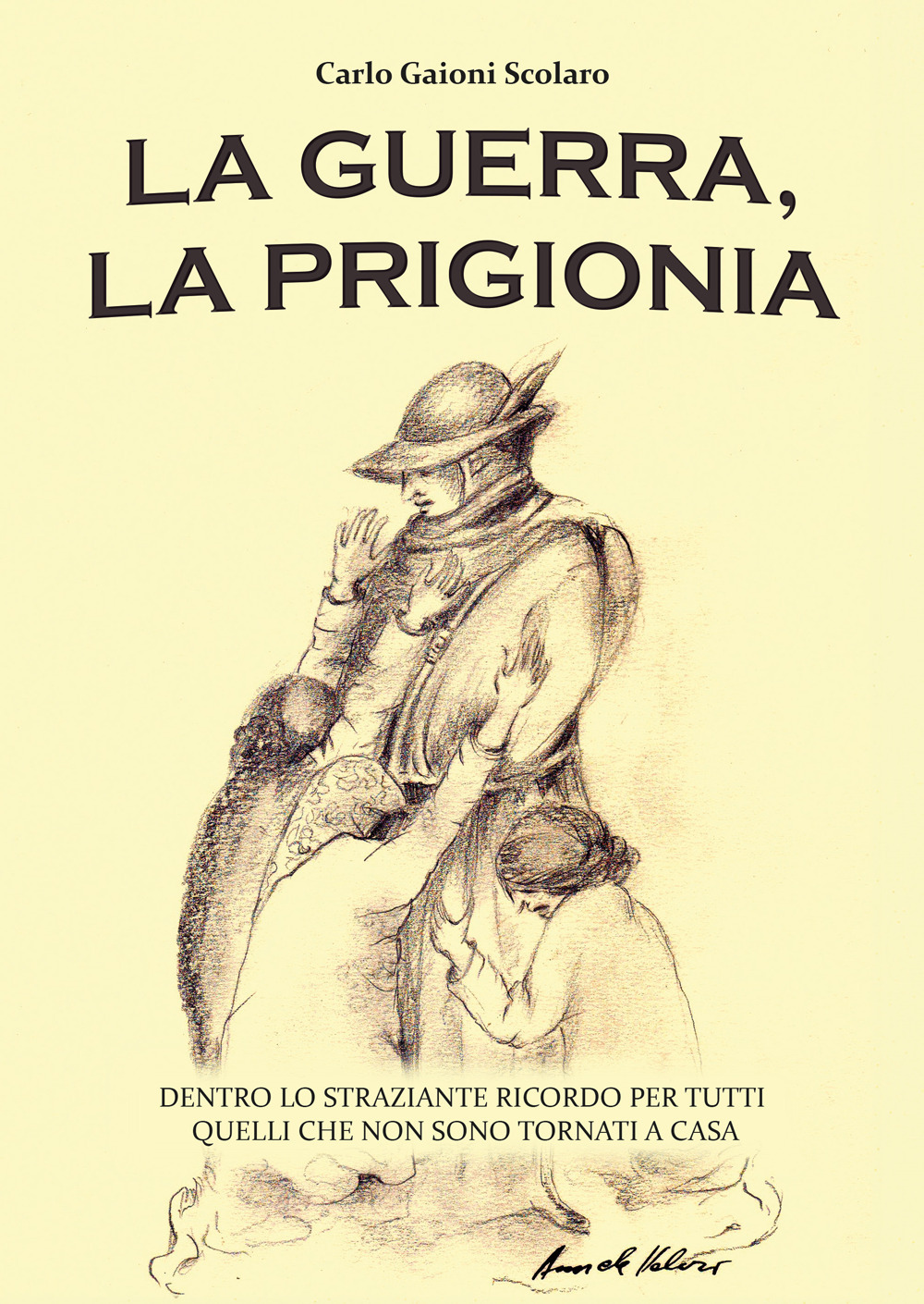 La guerra, la prigionia. Dentro lo straziante ricordo per tutti quelli che non sono tornati a casa