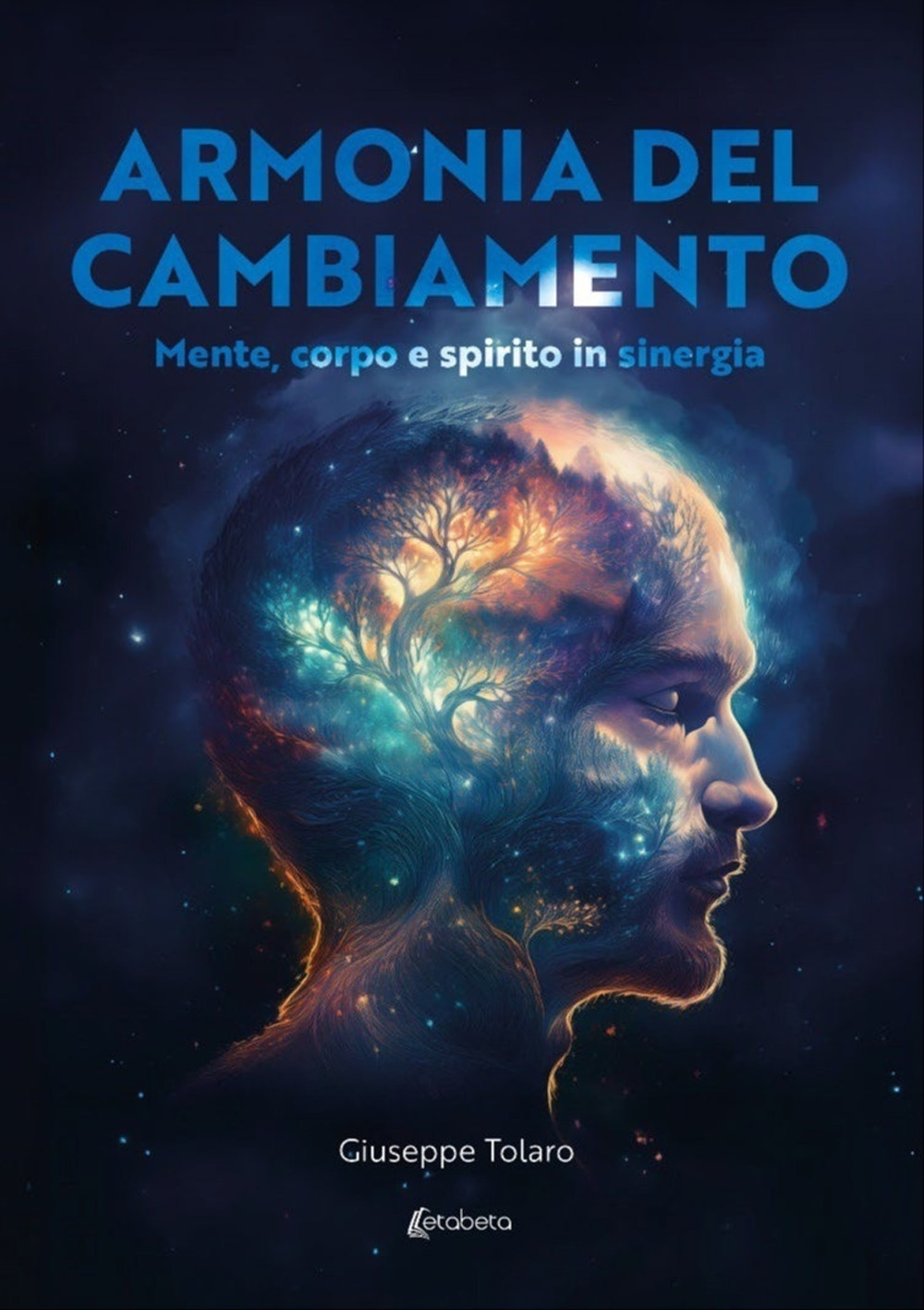 Armonia del cambiamento. Mente, corpo e spirito in sinergia