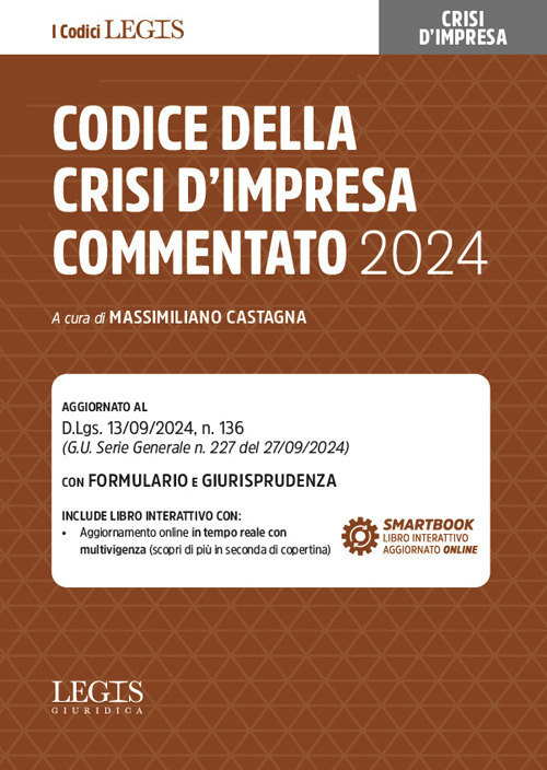 Codice della crisi d'impresa commentato 2024. Aggiornato al D.Lgs. 13/09/2024, n.136. Con formulario e giurisprudenza. Con smartbook