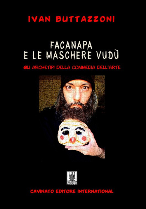 Facanapa e le maschere vudù. Gli archetipi della commedia dell'arte