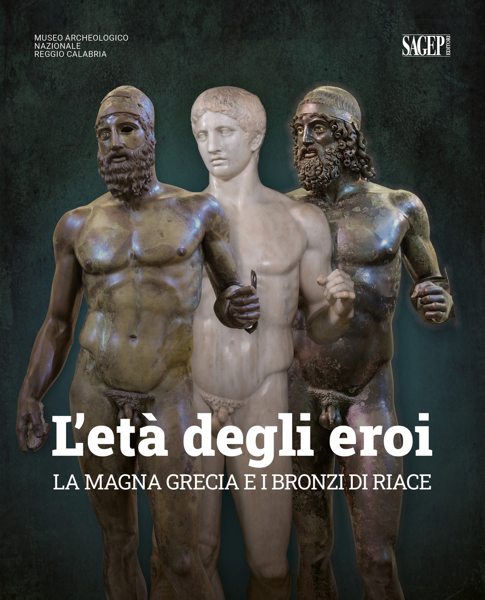 L'età degli eroi. La Magna Grecia e i Bronzi di Riace. Catalogo della mostra (Reggio Calabria, 12 agosto-23 ottobre 2022). Ediz. illustrata