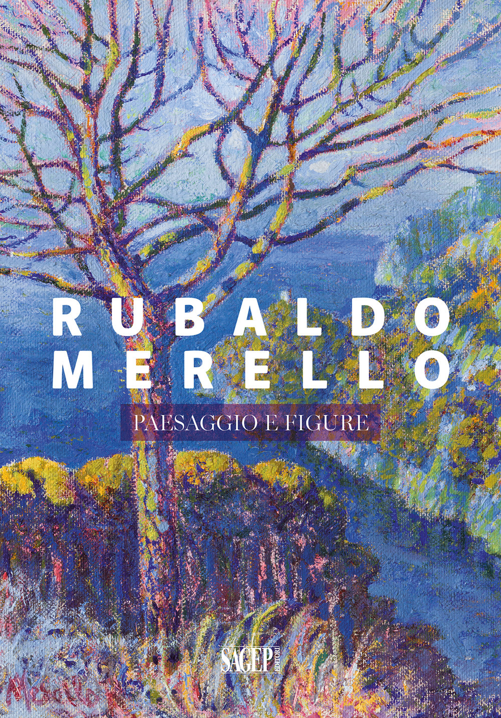 Rubaldo Merello. Paesaggio e figure