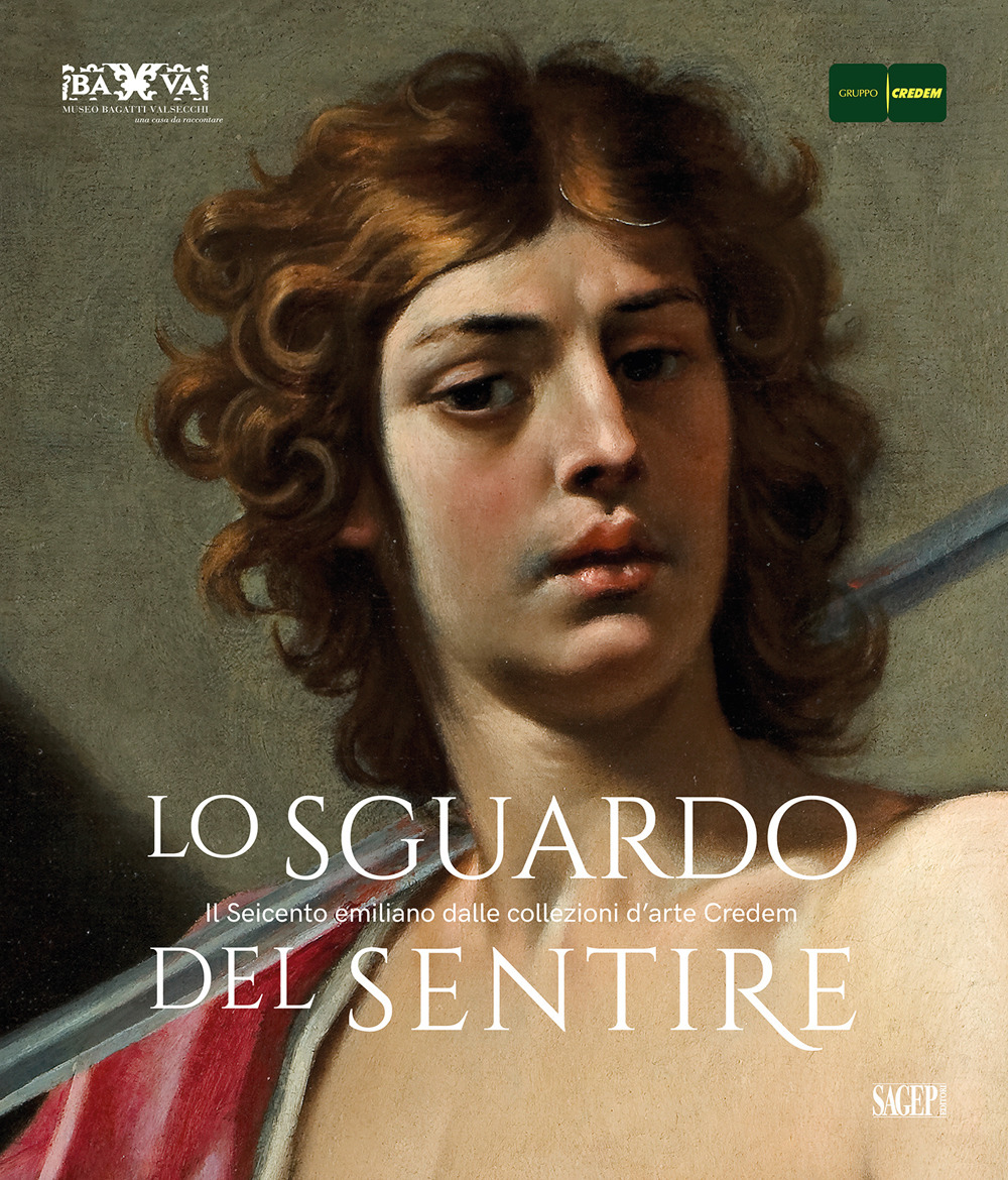 Lo sguardo del sentire. Il Seicento emiliano dalle collezioni d'arte Credem