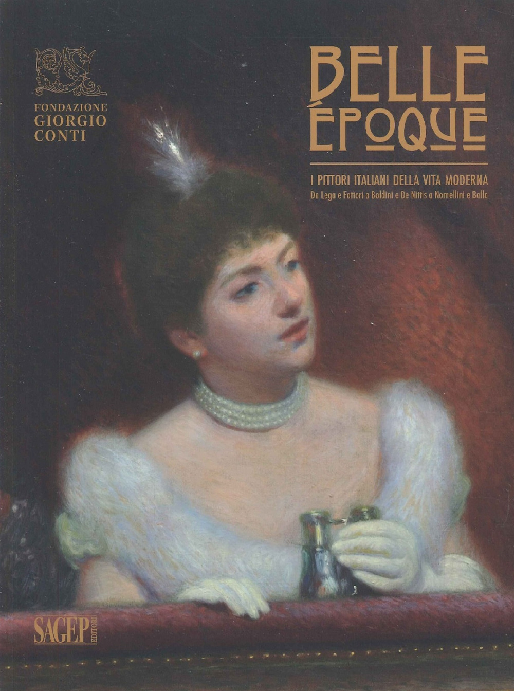 Belle Époque. I pittori italiani della vita moderna. Da Lega e Fattori a Boldini e De Nittis a Nomellini e Balla. Catalogo della mostra (Carrara, 29 giugno-27 ottobre 2024). Ediz. a colori