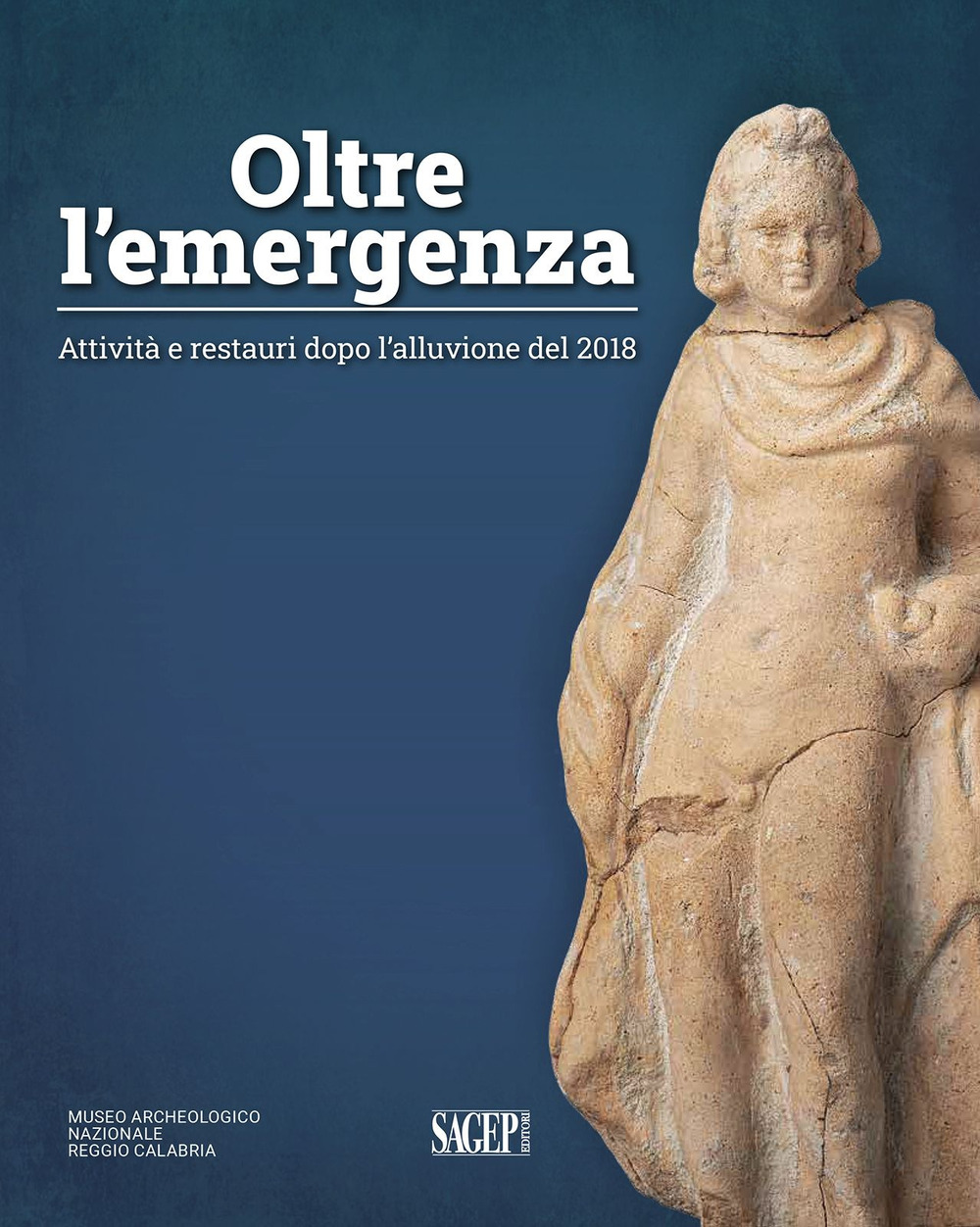 Oltre l'emergenza. Attività e restauri dopo l'alluvione del 2018. Ediz. illustrata