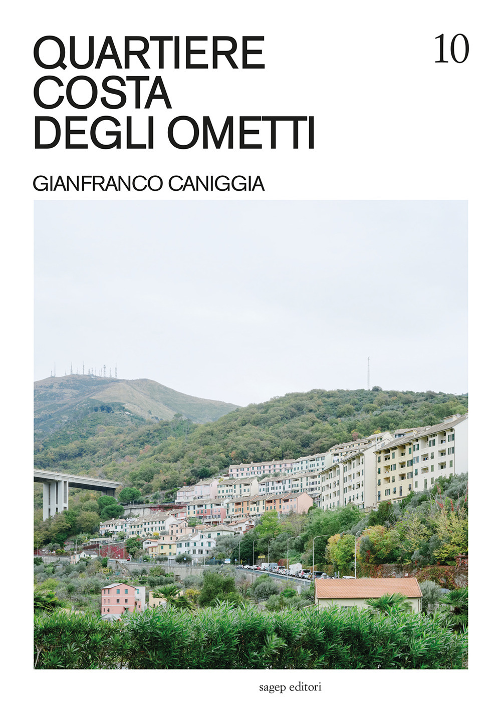 Quartiere Costa degli Ometti. Gianfranco Caniggia. Ediz. illustrata