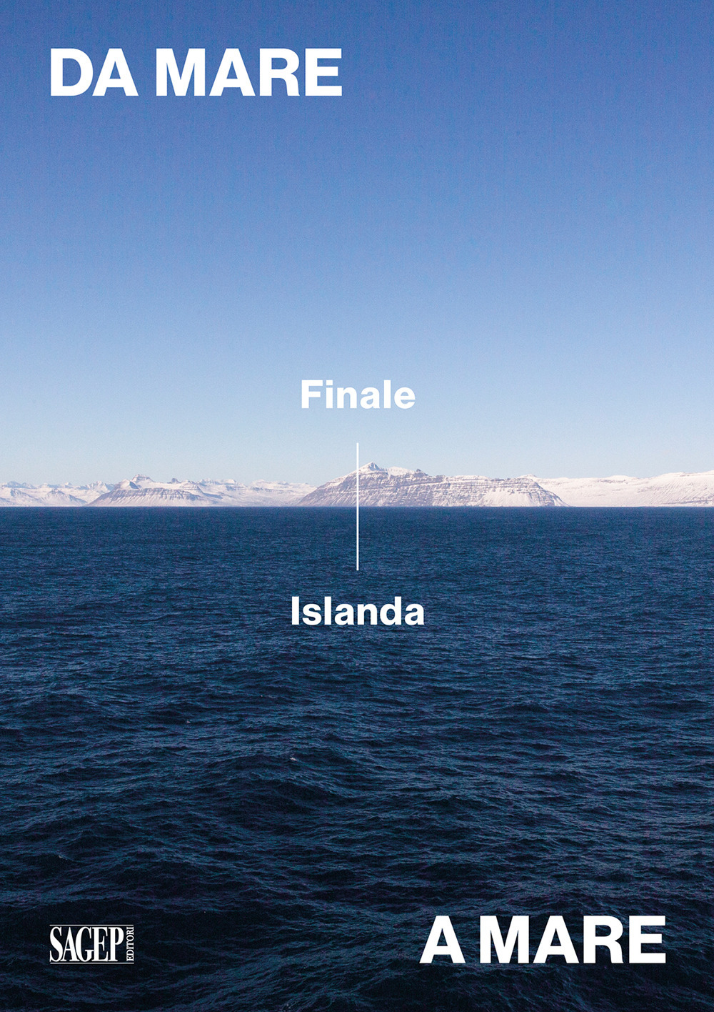 Da mare a mare: Finale-Islanda. Ediz. illustrata