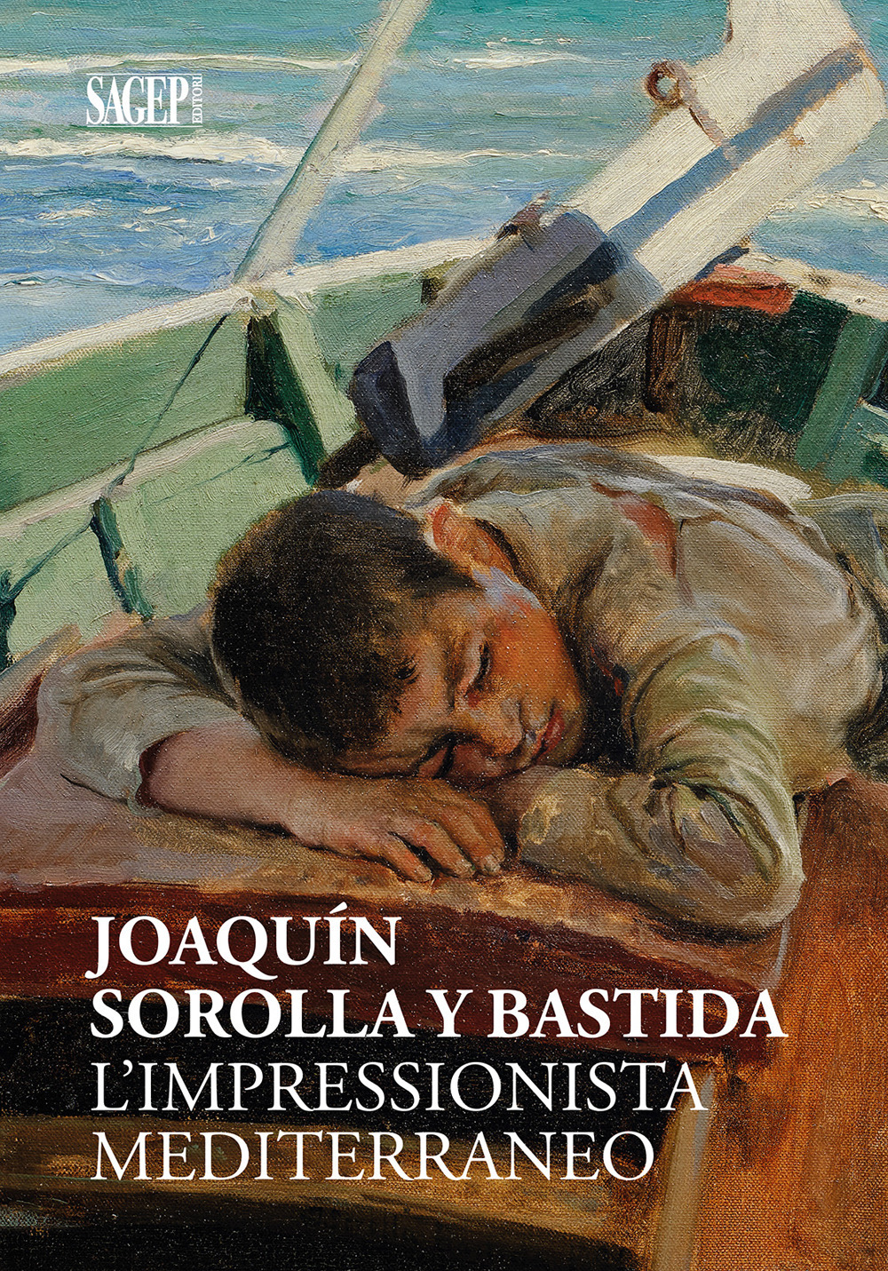 JoaquÍn Sorolla y Bastida. L'impressionista mediterraneo. Ediz. illustrata