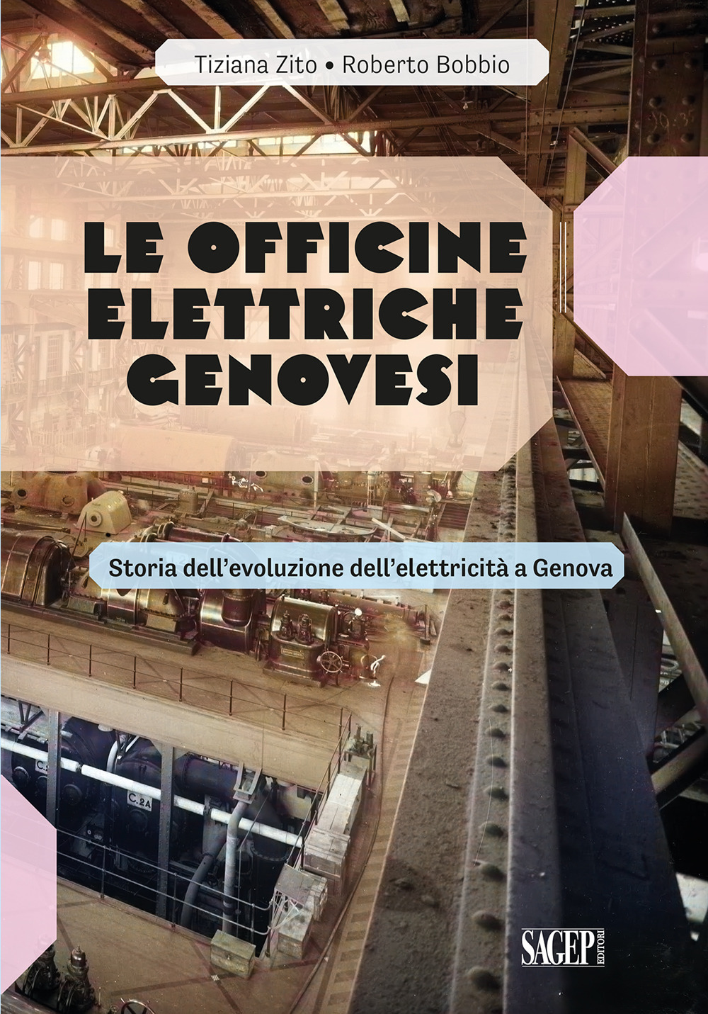 Le Officine Elettriche Genovesi. Storia dell'evoluzione dell'elettricità a Genova