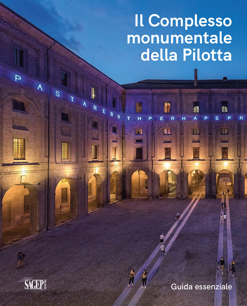 Il Complesso monumentale della Pilotta. Guida essenziale