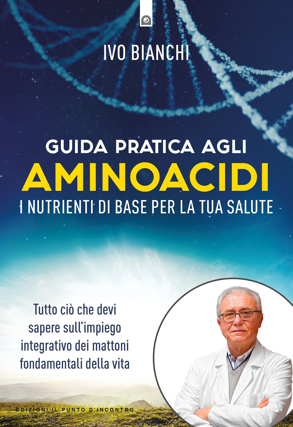 Guida pratica agli aminoacidi. I nutrienti di base per la tua salute