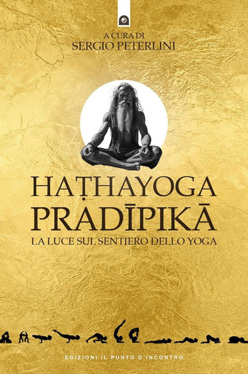 Hathayoga pradïpikâ. La luce sul sentiero dello yoga