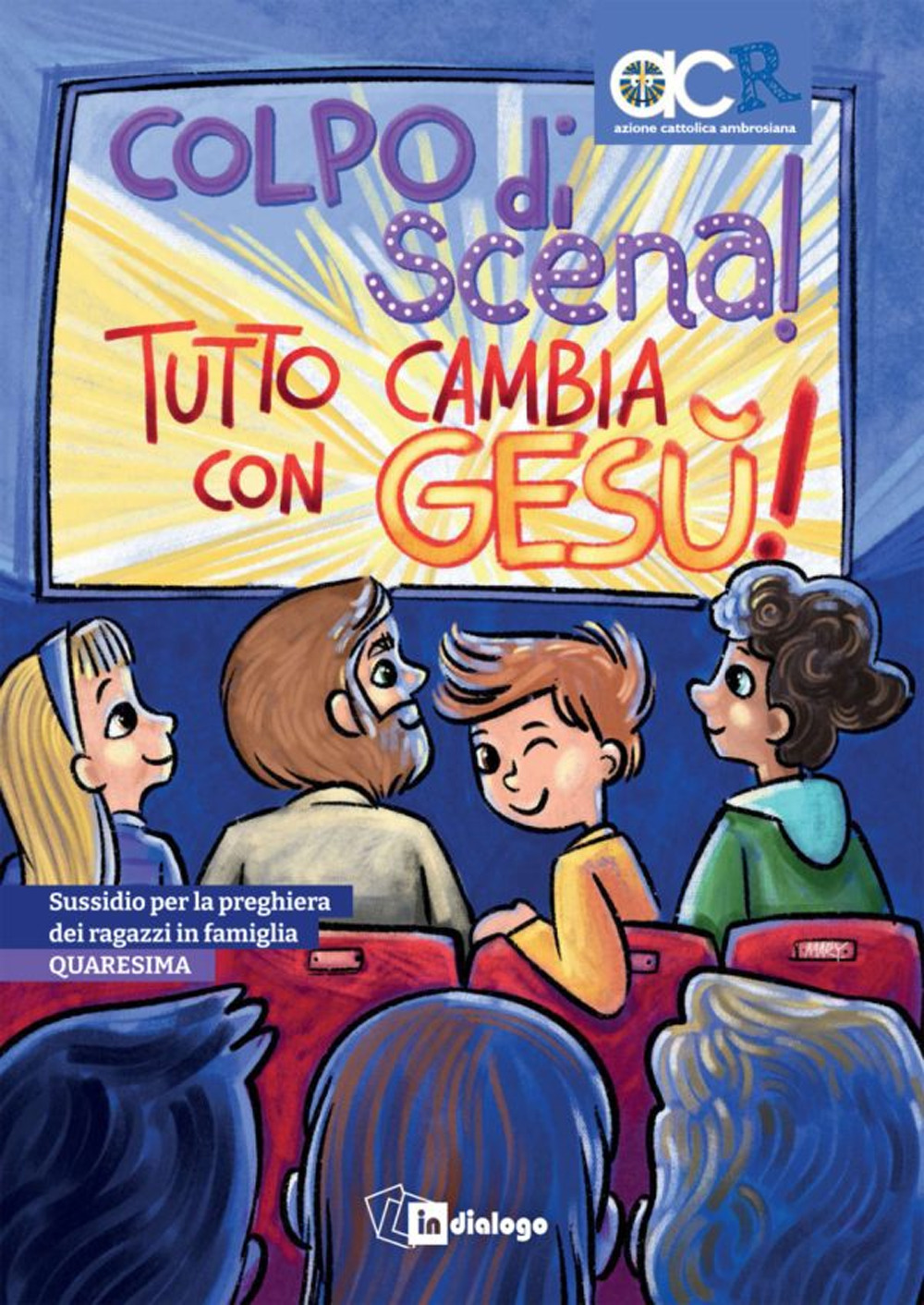 Colpo di scena! Sussidio per la preghiera dei ragazzi in famiglia. Quaresima