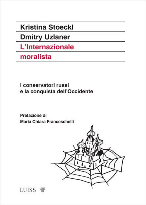 L'Internazionale moralista. I conservatori russi e la conquista dell'Occidente