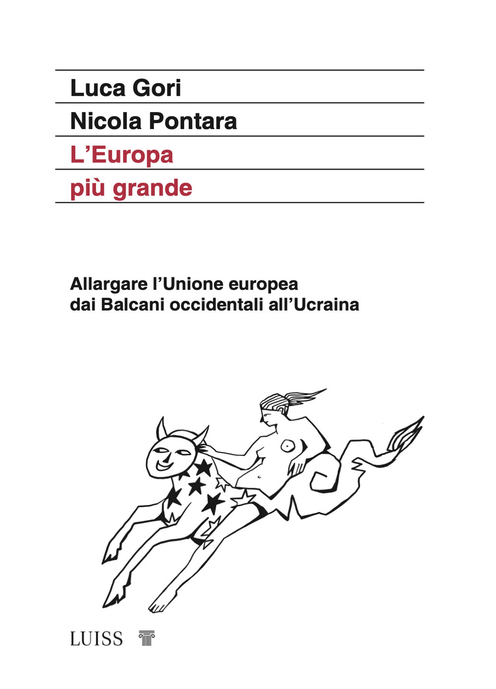 L'Europa più grande. Allargare l'Unione europea dai Balcani occidentali all'Ucraina